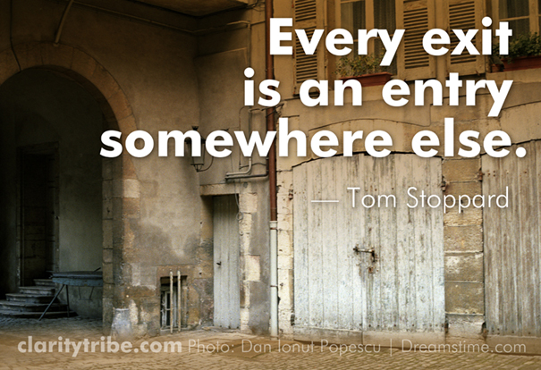 Every exit is an entry somewhere else.