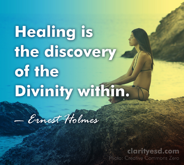 Healing is the discovery of the Divinity within.