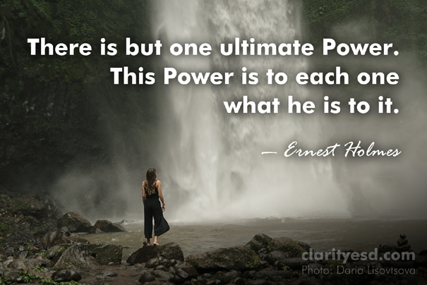 There is but one ultimate Power. This Power is to each one what he is to it.